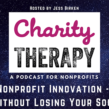 Nonprofit innovation-without losing your soul Nonprofit innovation-without losing your soul
